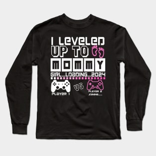 I Leveled Up To Mommy. GIRL Loading 2024. Soon To Be Mom. Baby GIRL Long Sleeve T-Shirt